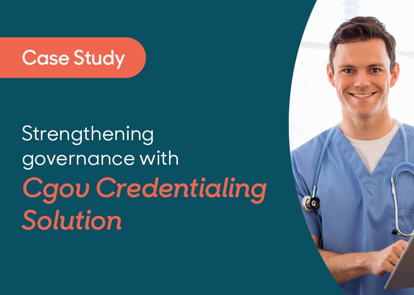 Strengthening governance with Cgov Credentialing Solution