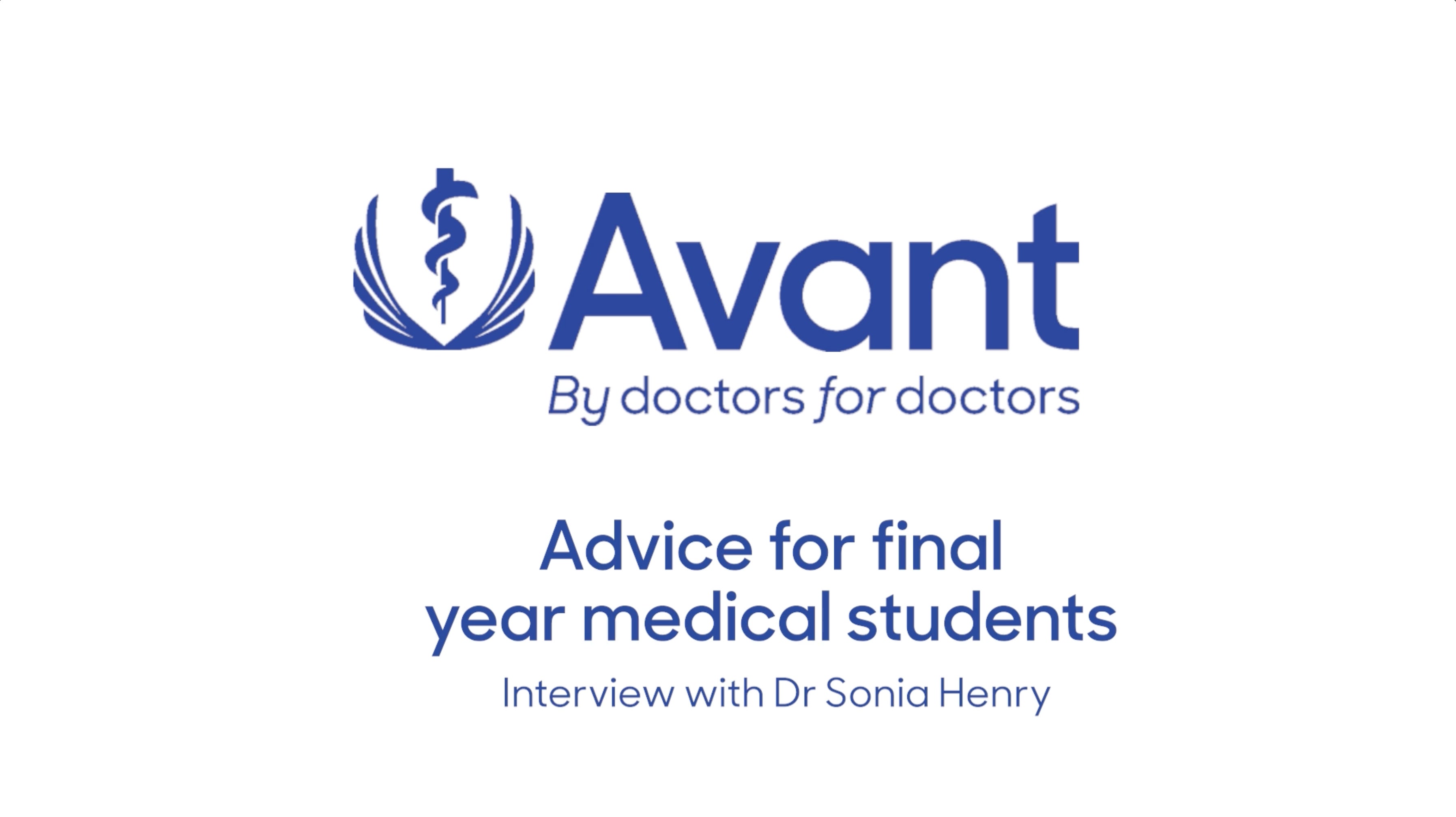 Avant - Advice for final year medica students - Dr Sonia Henry interview